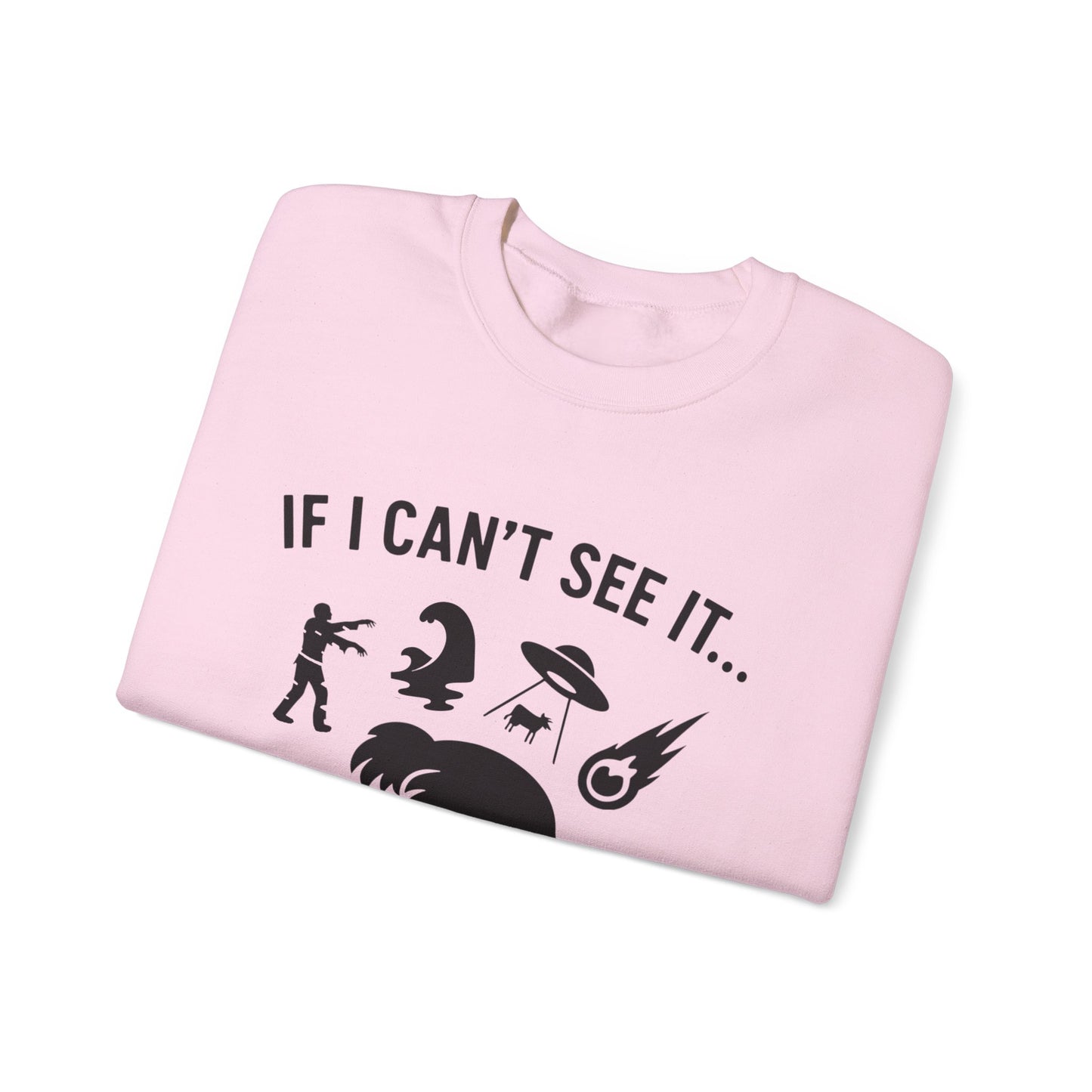 If I Can Not See It, It Does Not Exist - Playful Silhouette Ostrich With Head In Sand And Chaos Sweatshirt
