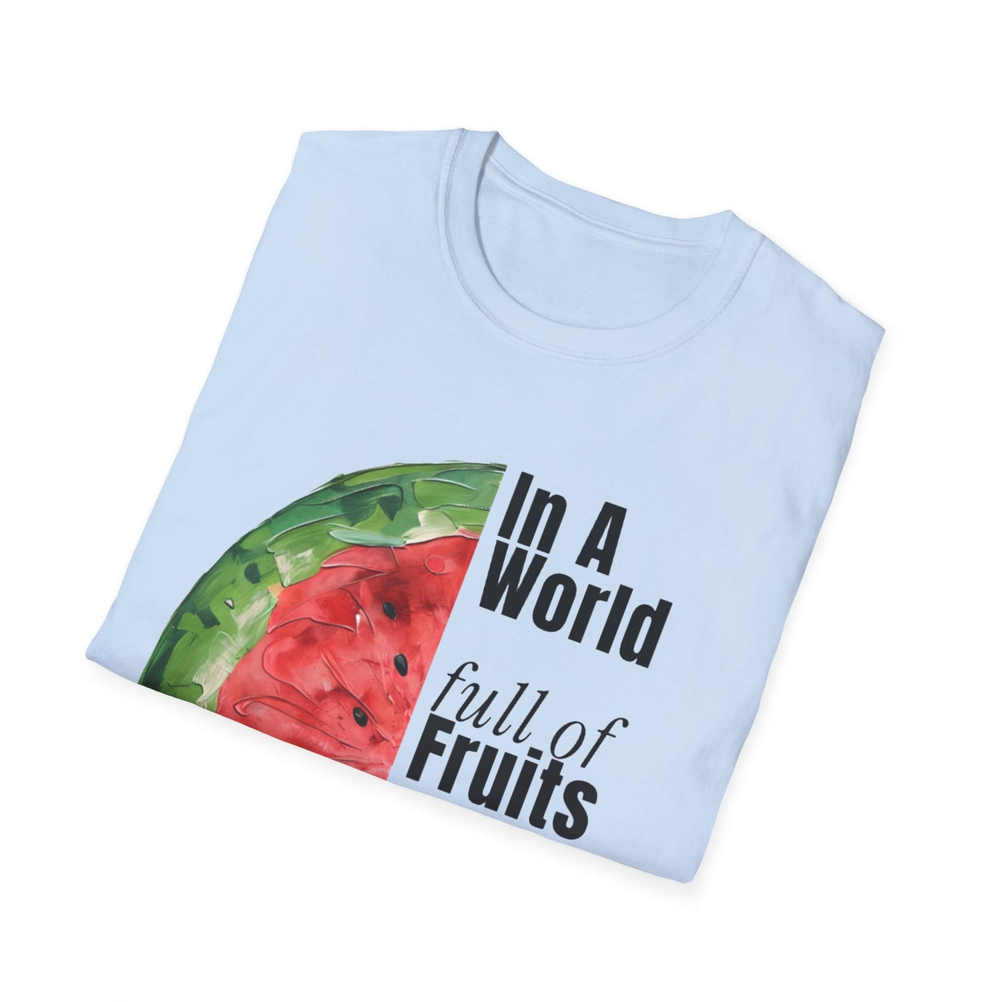 In A World Full of Fruits Be A Brave Watermelon - Asymmetrical Watermelon T-Shirt