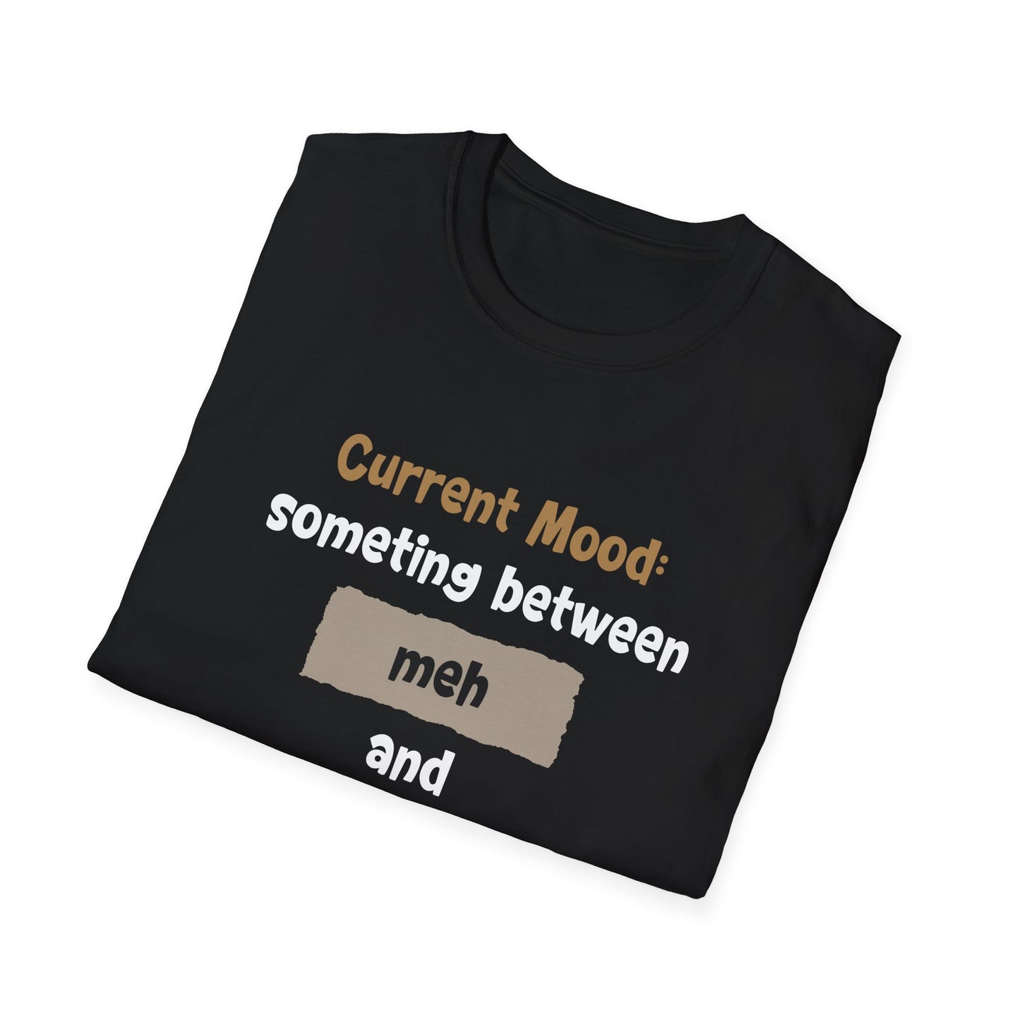 Current Mood: something between meh and nope - Typography Playful T-Shirt