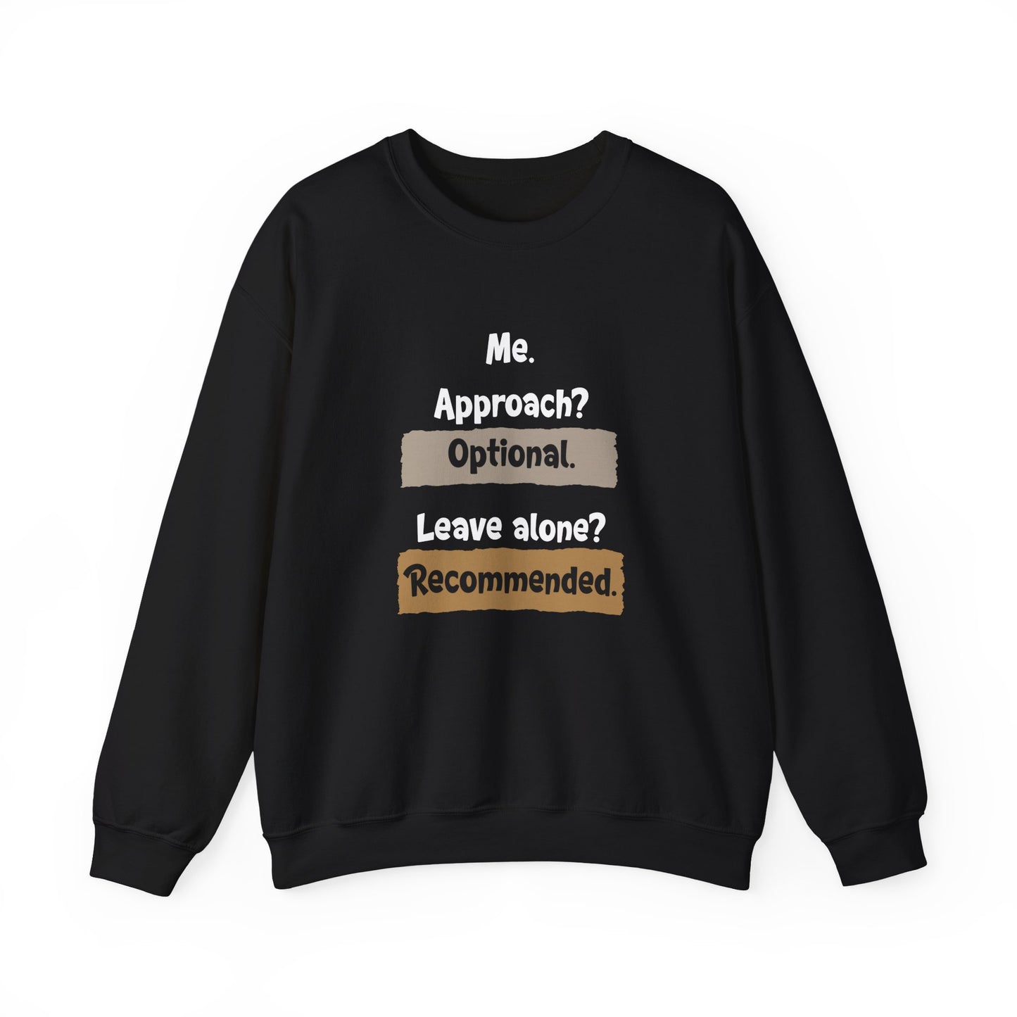 Me. Approach? Optional. Leave Alone? Recommended - Typography Playful Sweatshirt