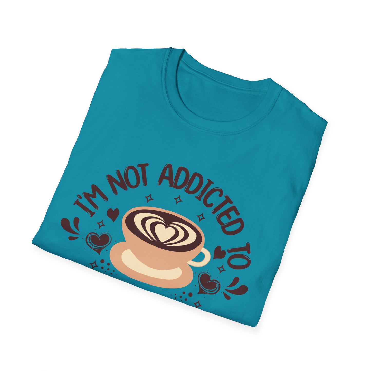 I'm Not Addicted To Coffee, We Are in A Committed Relationship - Playful Coffee T-Shirt