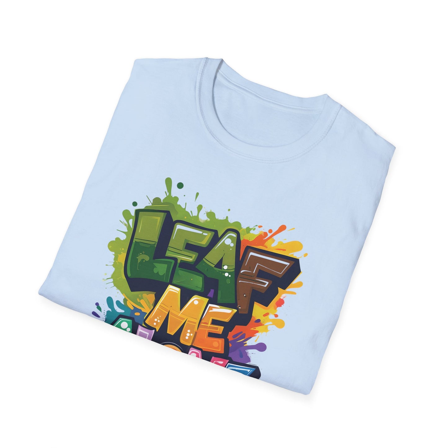 Leaf Me Alone T-Shirt – Graffiti Typography Design