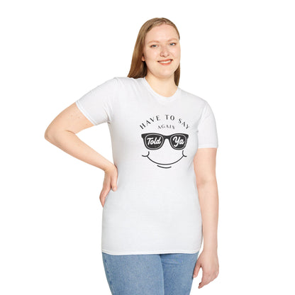 Have To Say Again: Told Ja - Playful Emoji T-Shirt