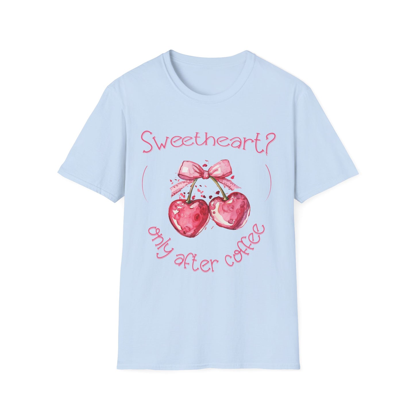 Sweetheart? Only After Coffee -  Watercolor Playful Heart Cherry  T-Shirt