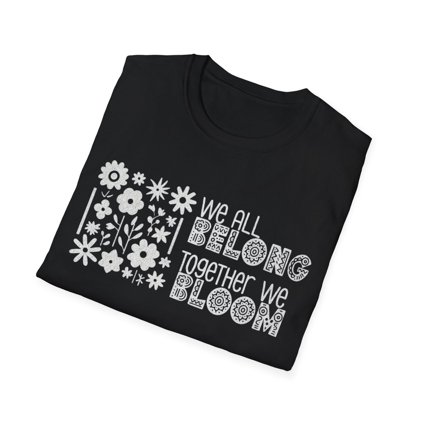 We all belong, together we bloom - White Silhouette Flowers T-Shirt Design