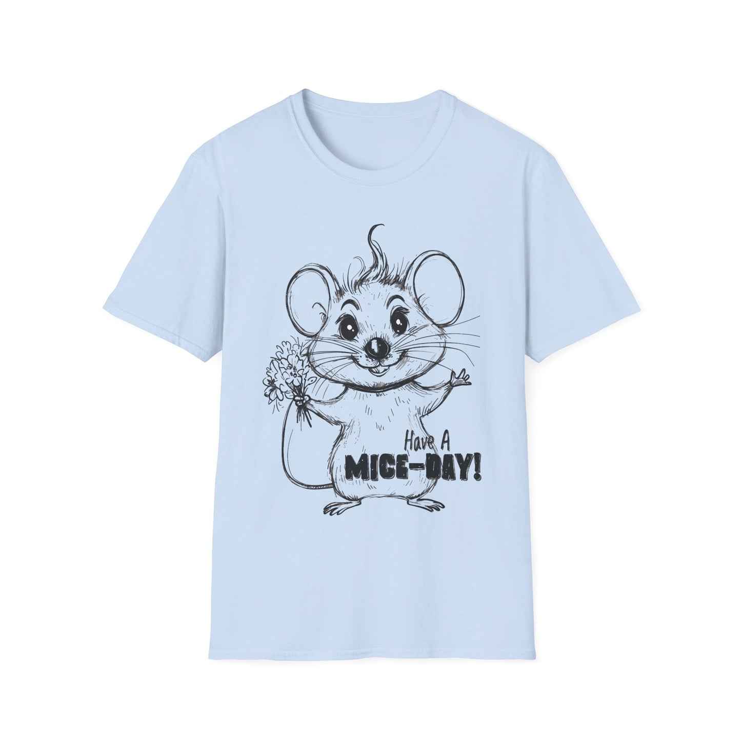 Have A Mice-Day T-Shirt - Mouse Holding Flowers Design