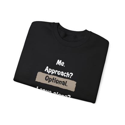 Me. Approach? Optional. Leave Alone? Recommended - Typography Playful Sweatshirt