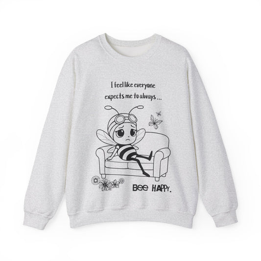 Bee Happy - Sad Bee Sitting on Couch With Self Talk Sweatshirt