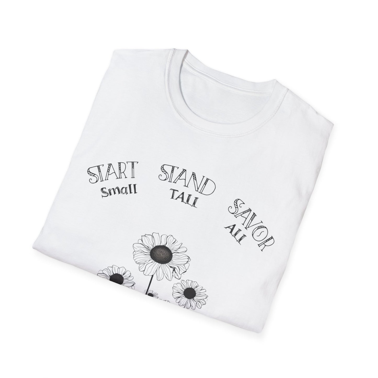 Start Small Stand Tall Savor All T-Shirt – Minimalistic Daisy Flower Line Art Design