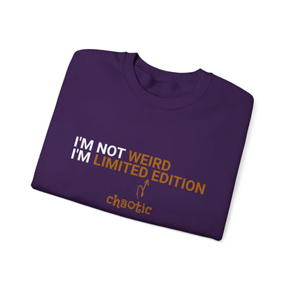 I'm Not Weird, I'm Limited Chaotic Edition - Typography Playful Sweatshirt