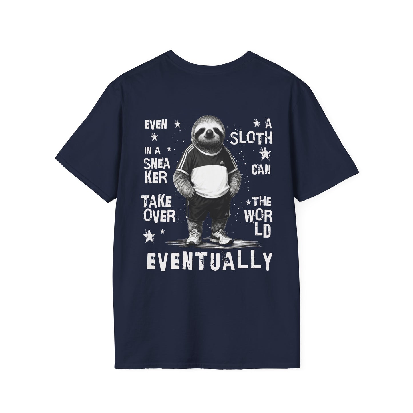 Even A Sloth In A Sneaker Can Takeover The World Eventually - Monochrome Sloth Distressed Front and Back Design T-Shirt