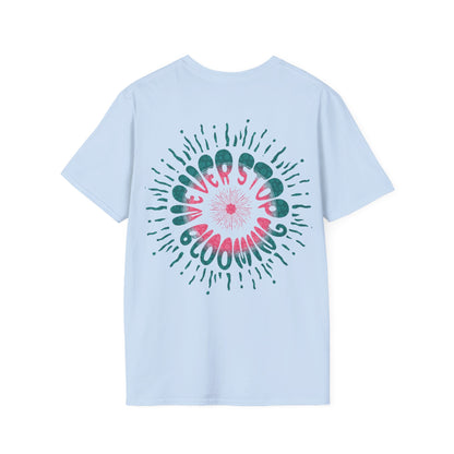 Never Stop Blooming T-Shirt