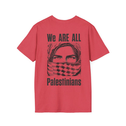 We Are All Palestinians - Front And Back Design Man's Face T-Shirt