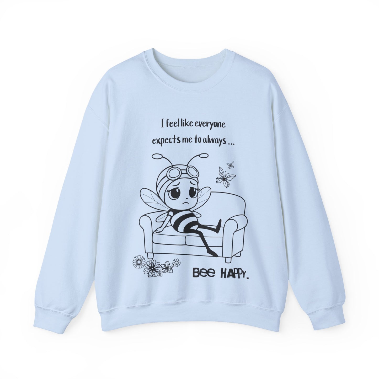 Bee Happy - Sad Bee Sitting on Couch With Self Talk Sweatshirt