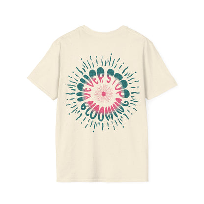 Never Stop Blooming T-Shirt