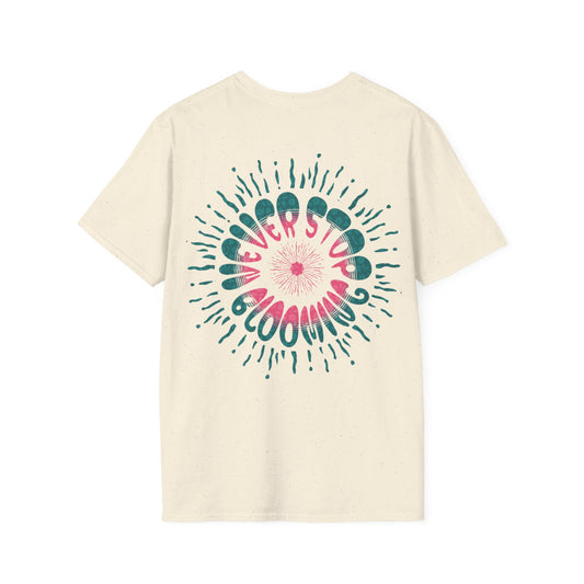 Never Stop Blooming T-Shirt