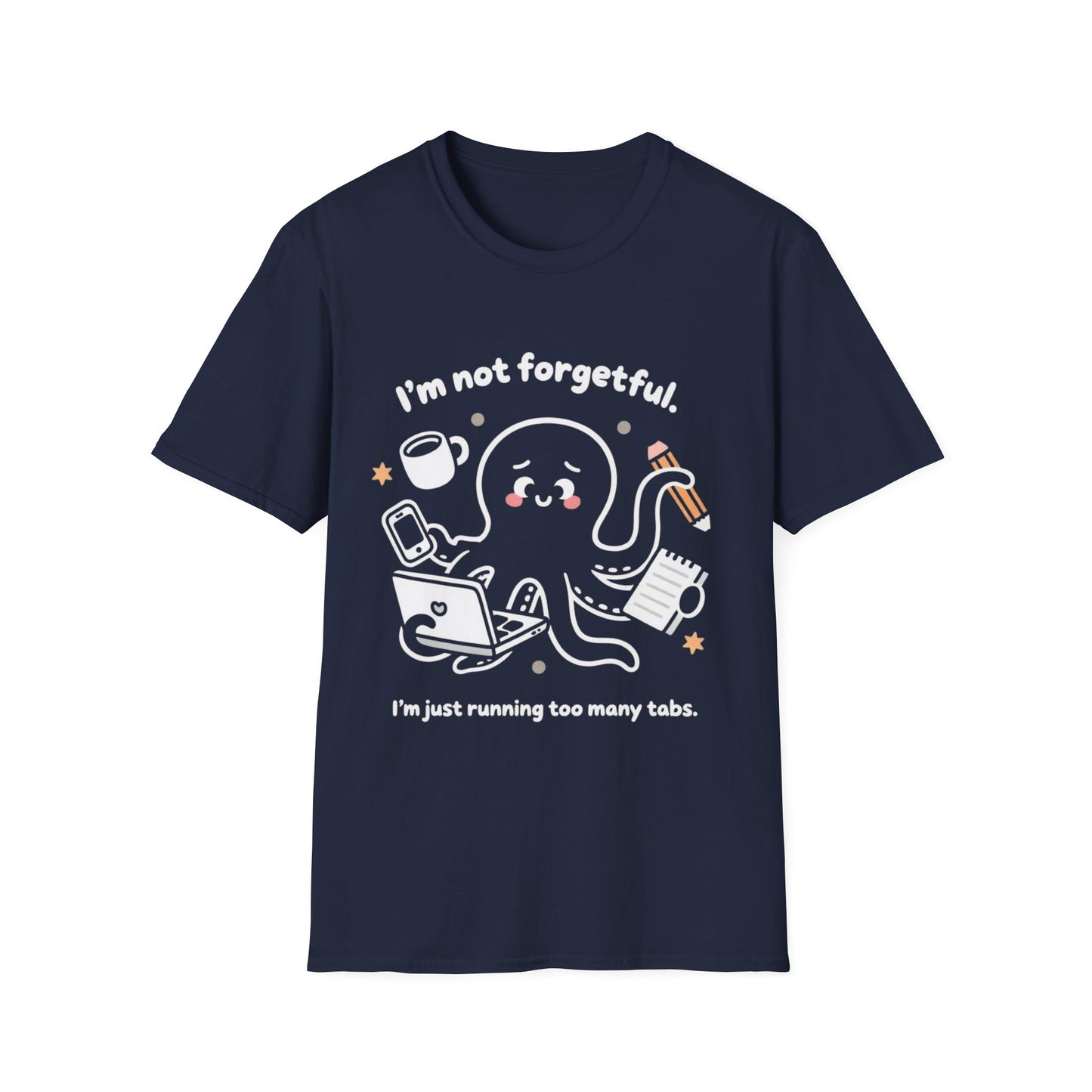 I'm Not Forgetful, I'm Just Running Too Many Tabs - Playful Silhouette T-Shirt