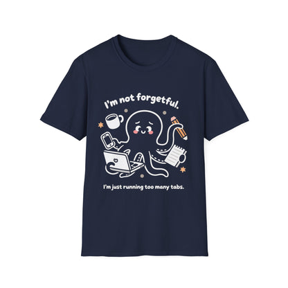 I'm Not Forgetful, I'm Just Running Too Many Tabs - Playful Silhouette T-Shirt