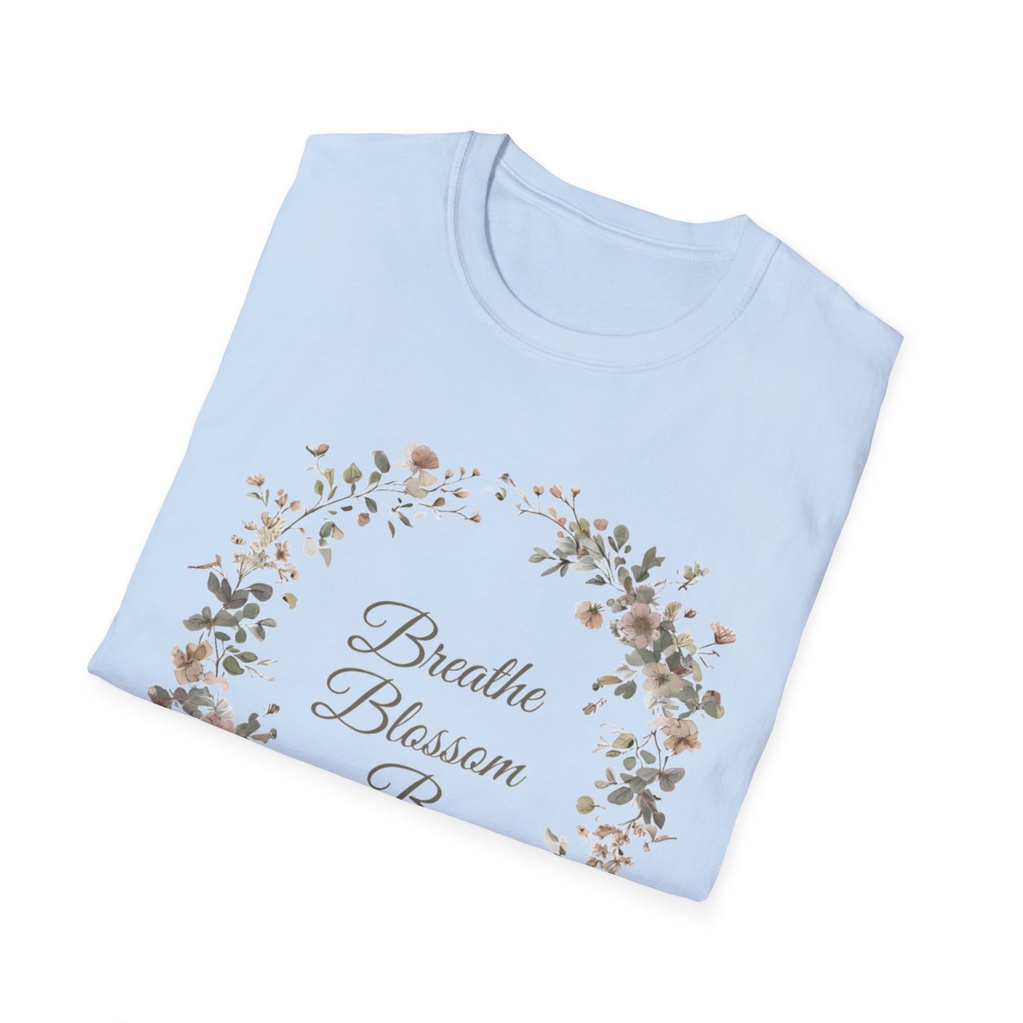 Breathe Blossom Be - Floral Wreath T-Shirt