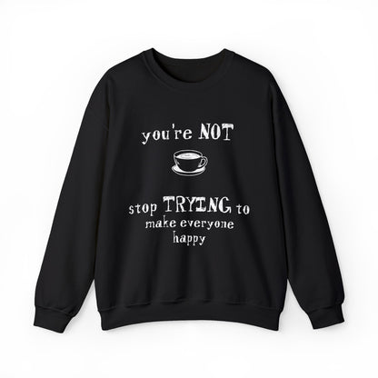 You're Not Coffee - Monochrome Playful Sweatshirt