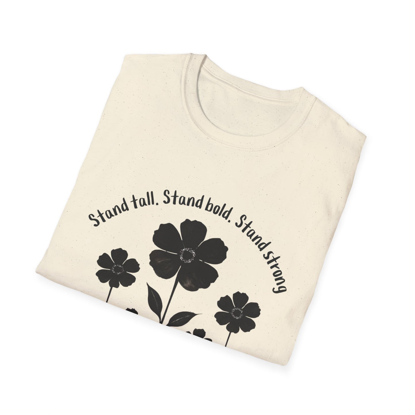 Stand Tall Stand Bold Stand Strong T-Shirt -  Black Ink Silhouette Floral Design