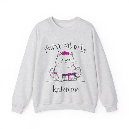 You've got to be kidding me -  Annoyed Cartoon Cat Boy in a Tutu Sweatshirt