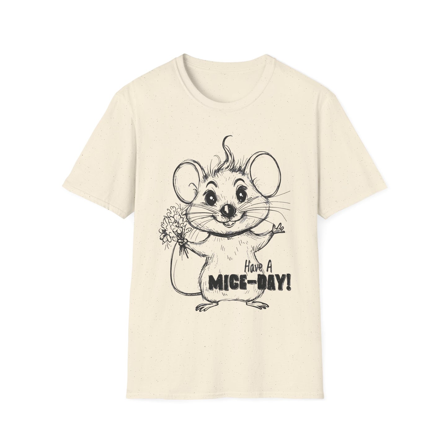 Have A Mice-Day T-Shirt - Mouse Holding Flowers Design