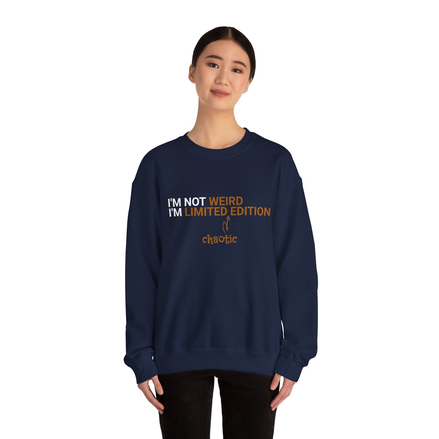 I'm Not Weird, I'm Limited Chaotic Edition - Typography Playful Sweatshirt