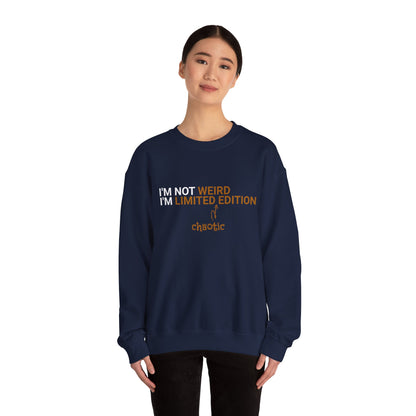 I'm Not Weird, I'm Limited Chaotic Edition - Typography Playful Sweatshirt