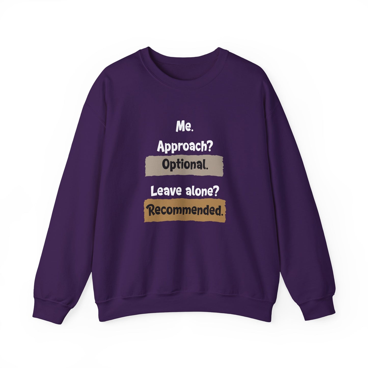 Me. Approach? Optional. Leave Alone? Recommended - Typography Playful Sweatshirt