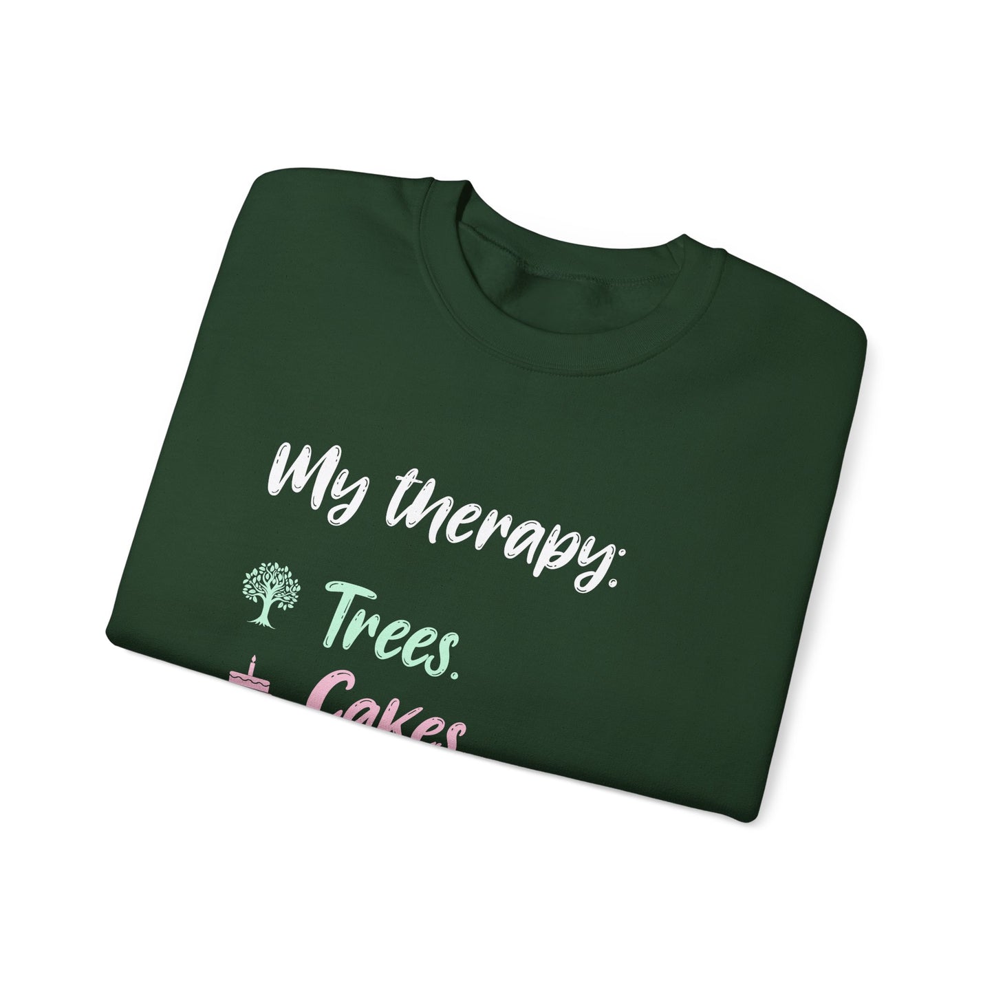 My Therapy: Trees, Cake, Repeat - Typography Playful Sweatshirt