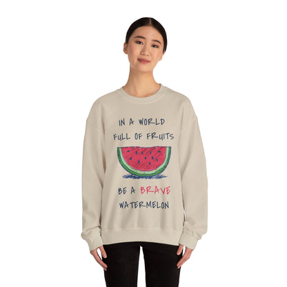 In a world full of fruits be a brave watermelon Graphic Sweatshirt