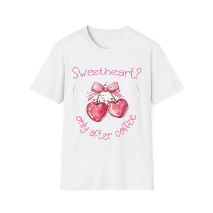 Sweetheart? Only After Coffee -  Watercolor Playful Heart Cherry  T-Shirt