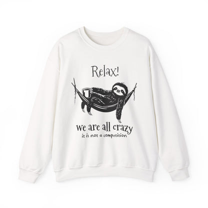 Relax, We Are All Crazy, It Is Not A Competition - Minimalistic Sloth Silhouette In Hammock With Coffee Sweatshirt