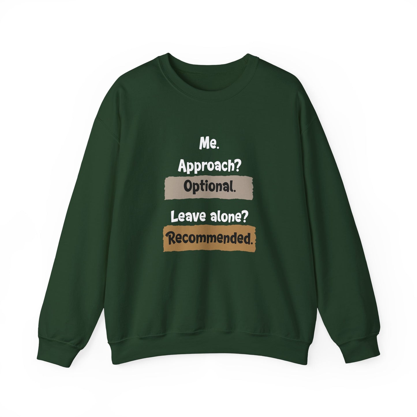 Me. Approach? Optional. Leave Alone? Recommended - Typography Playful Sweatshirt