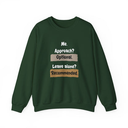 Me. Approach? Optional. Leave Alone? Recommended - Typography Playful Sweatshirt