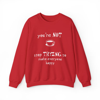 You're Not Coffee - Monochrome Playful Sweatshirt