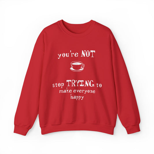 You're Not Coffee - Monochrome Playful Sweatshirt