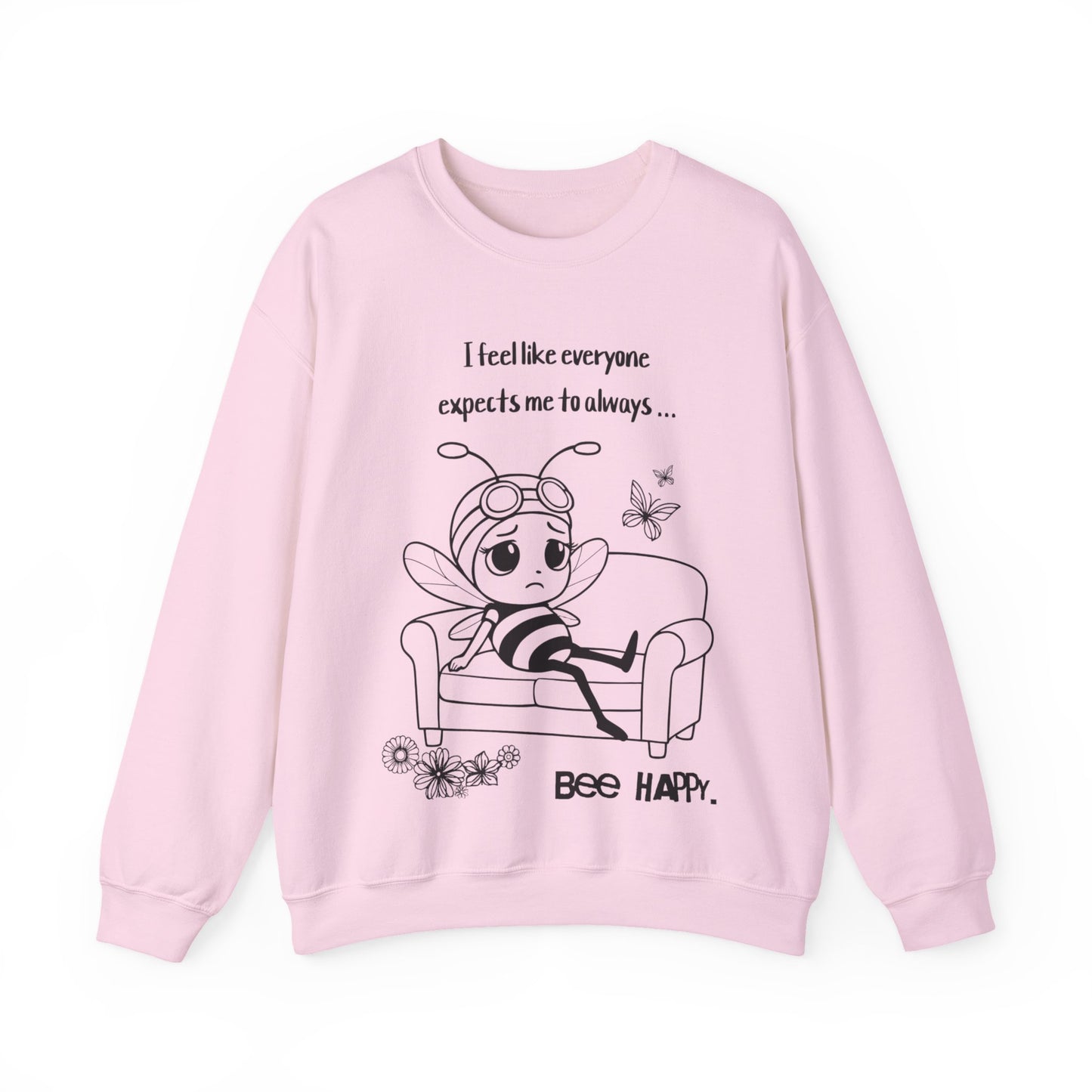 Bee Happy - Sad Bee Sitting on Couch With Self Talk Sweatshirt