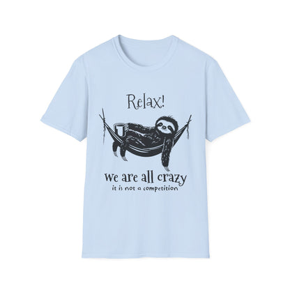 Relax, We Are All Crazy, It Is Not A Competition - Minimalistic Sloth Silhouette In Hammock With Coffee T-Shirt