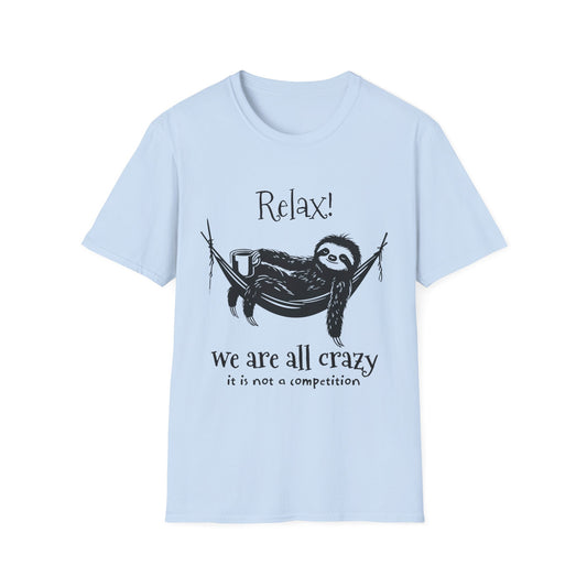 Relax, We Are All Crazy, It Is Not A Competition - Minimalistic Sloth Silhouette In Hammock With Coffee T-Shirt