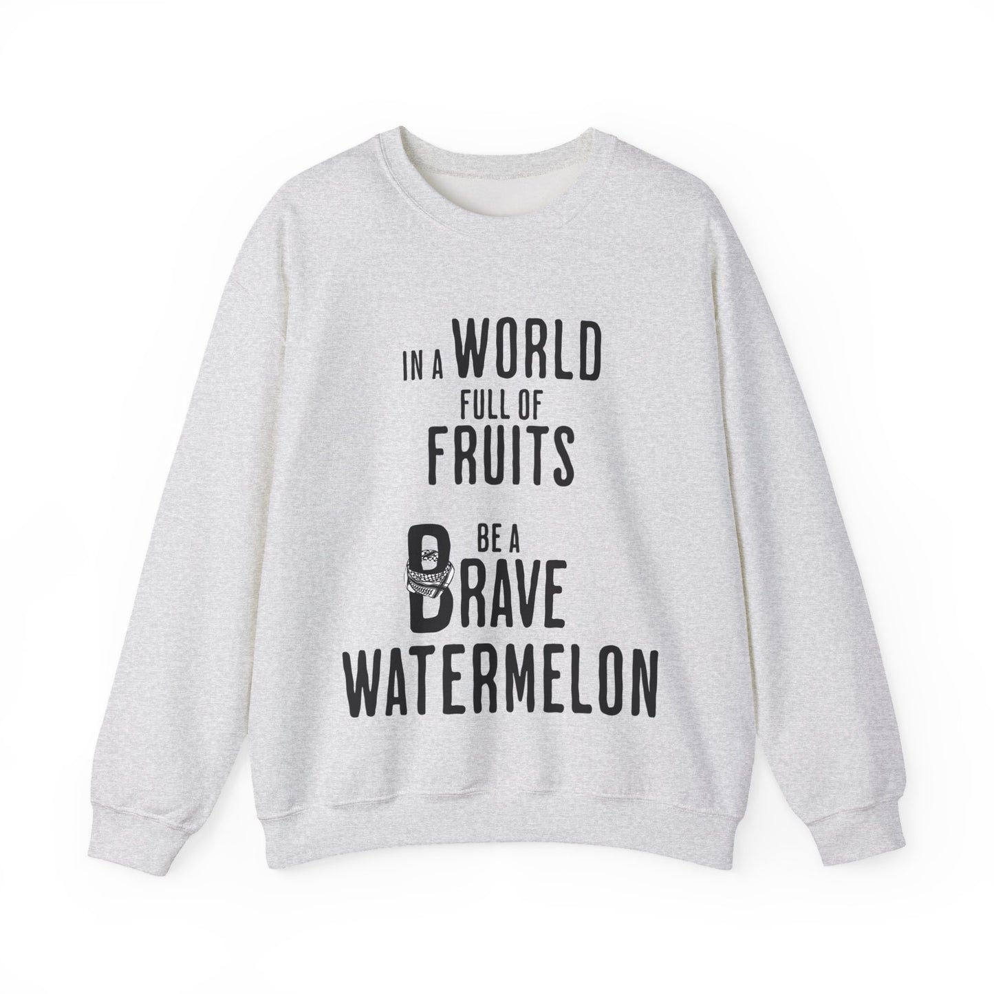 In a world full of fruits be a brave watermelon - Clever Activism Palestinian Keffiyeh Sweatshirt