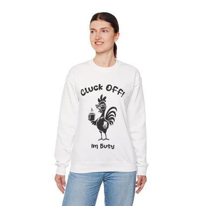 Cluck off I'm Busy - Playful Minimalistic Rooster Silhouette With Coffee And Files Sweatshirt