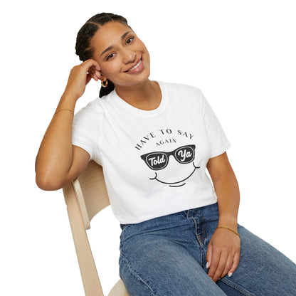 Have To Say Again: Told Ja - Playful Emoji T-Shirt