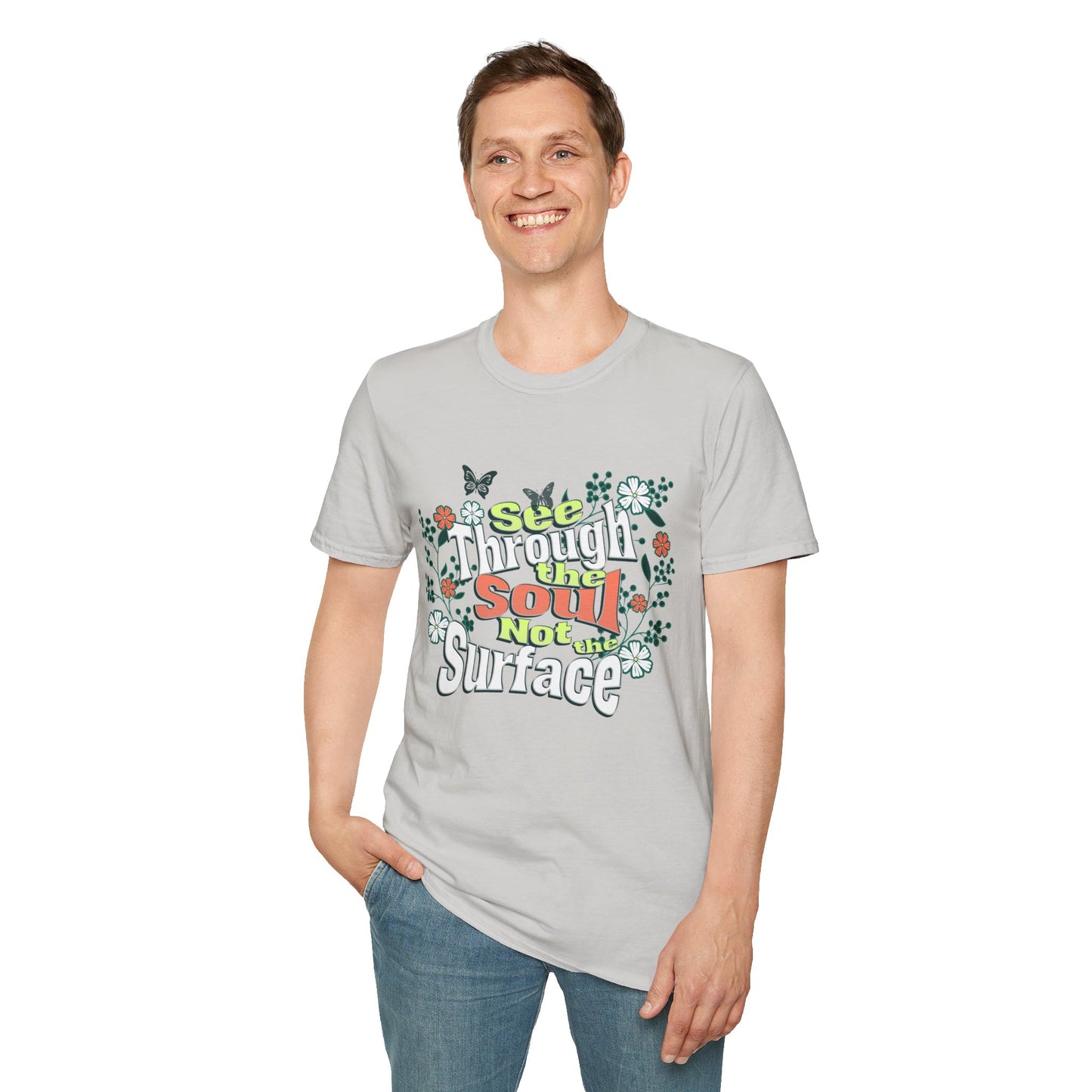 See Through The Soul Not The Surface - Colorful Floral Typography T-Shirt