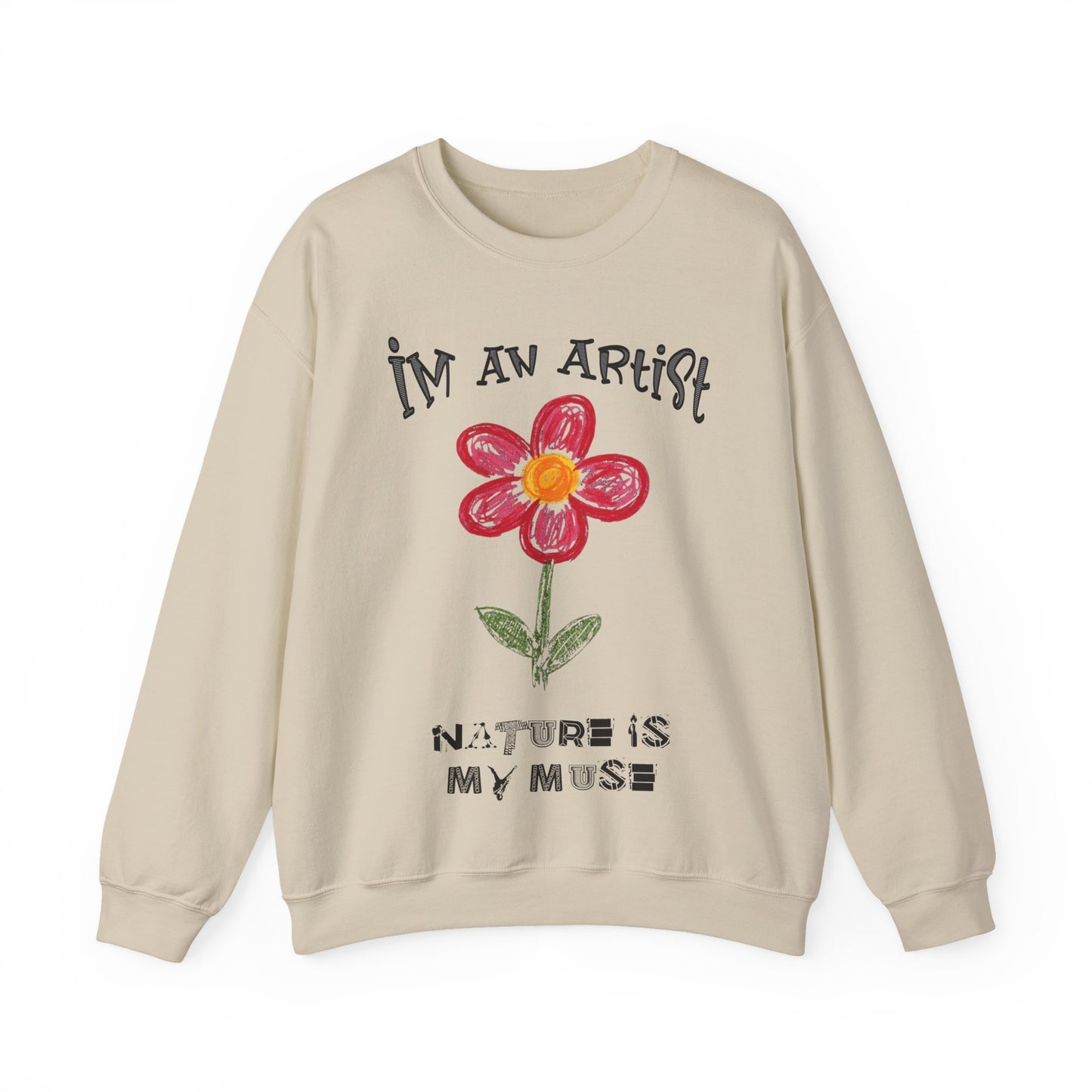 I'm An Artist Nature Is My Muse – Playful Crayon Floral Sweatshirt