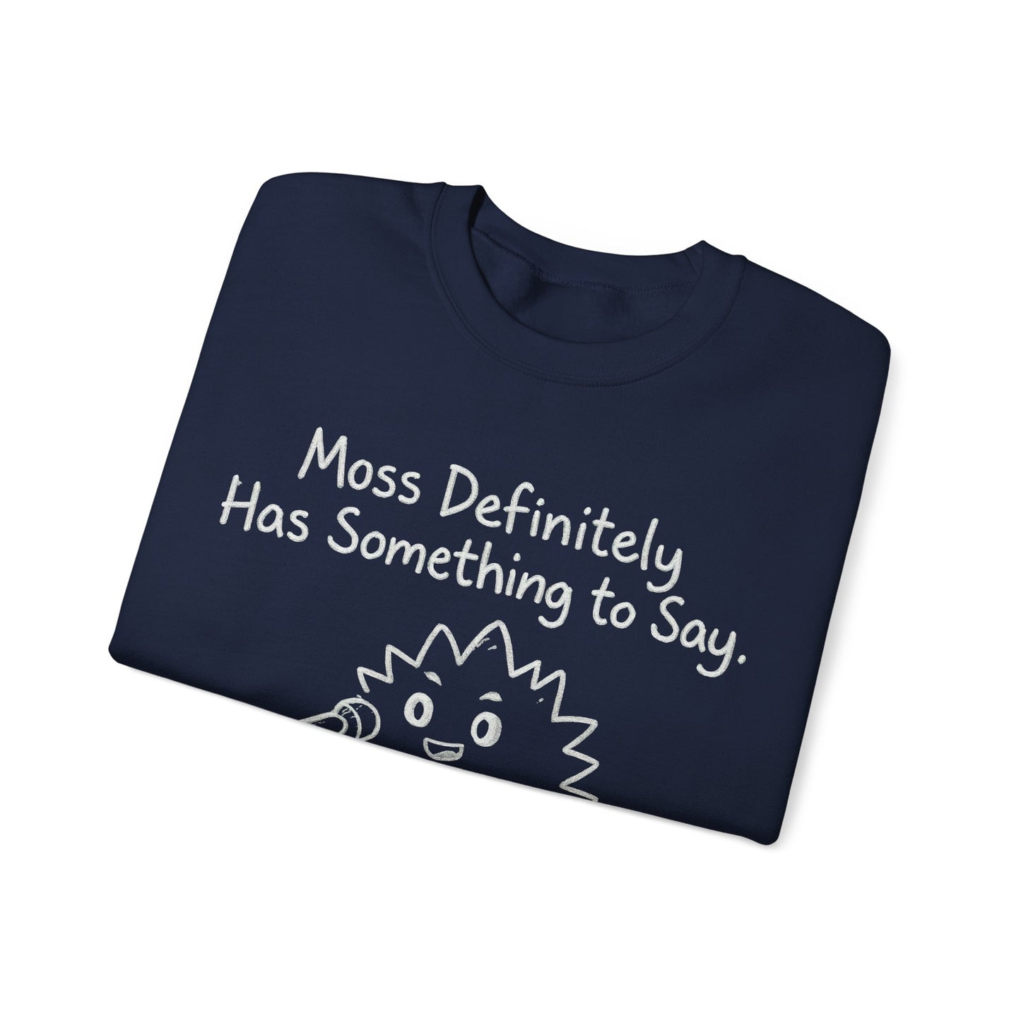 Moss (Most) Definitely Has Something To Say - Chalkboard Playful Moss Speaking into Microphone Sweatshirt