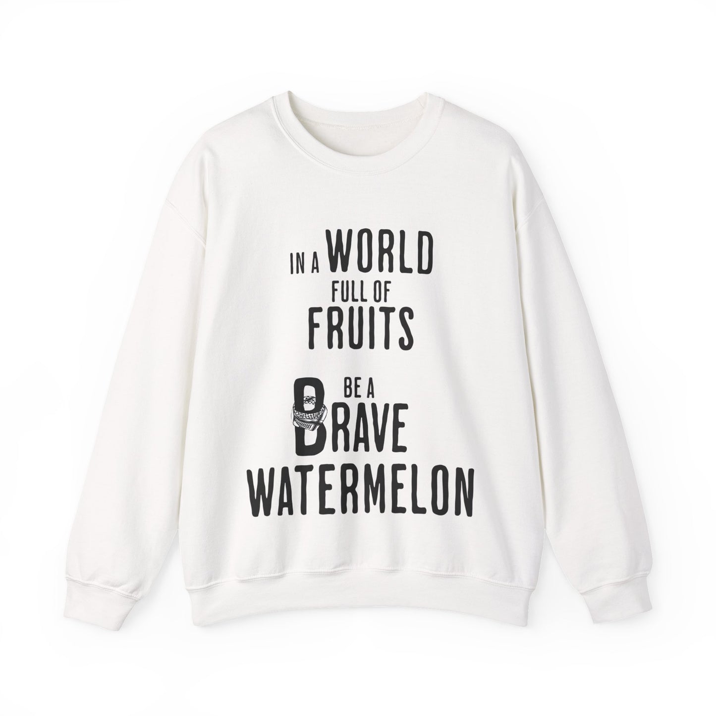 In a world full of fruits be a brave watermelon - Clever Activism Palestinian Keffiyeh Sweatshirt