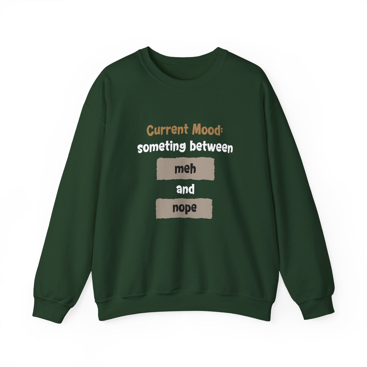Current Mood: something between meh and nope - Typography Playful Sweatshirt