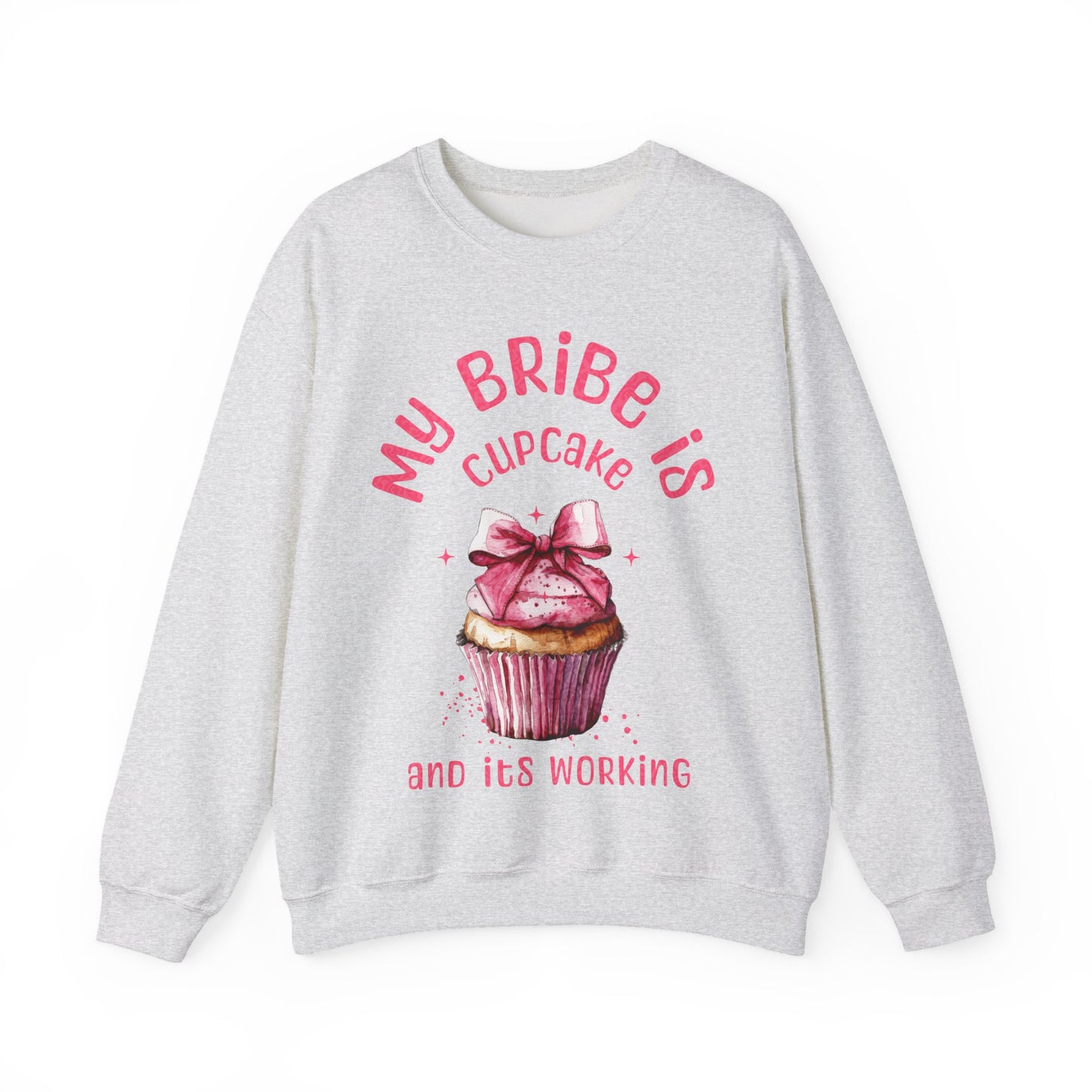 My Bribe Cupcake Makes and its working -  Watercolor Pink Cupcake Sweatshirt